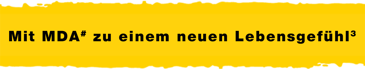 Mit MDA[#] zu einem neuen Lebensgefühl[3]